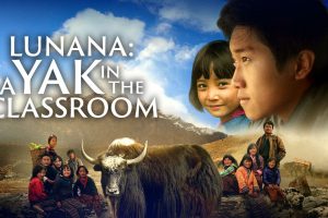 Lunana A Yak in the Classroom: A Fresh Bhutanese Film