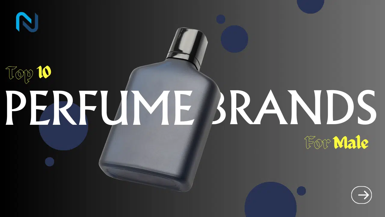 Top 10 Perfume Brands For Male To Try At Least Once In A Lifetime